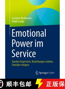 【3-4周达】Emotional Power im Service : Kunden begeistern, Beziehungen stärken, Umsätze steigern [9783658430078]