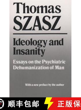 预订 Ideology and Insanity: Essays on the Psychiatric Dehumanization of Man [9780815602569]