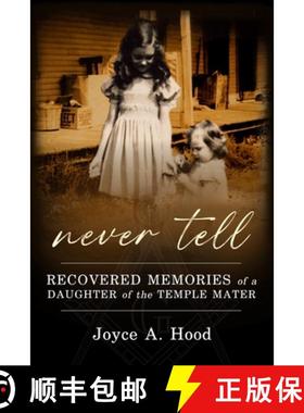 【3-4周达】Never Tell: Recovered Memories of a Daughter of the Temple Mater [9781949193275]