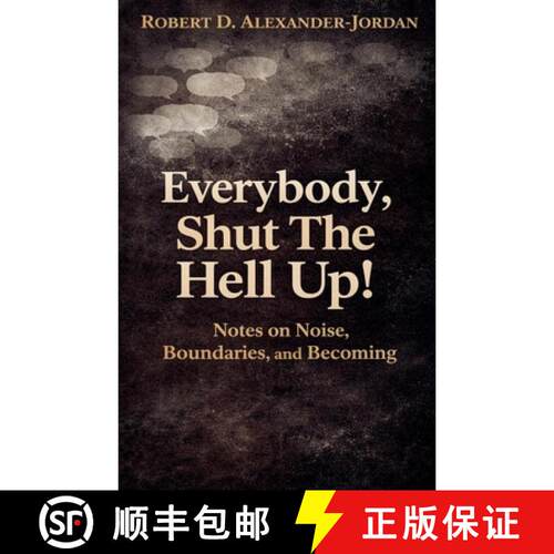 【3-4周达】Everybody, Shut The Hell Up!: Notes on Noise, Boundaries, and Becoming [9798233078392]