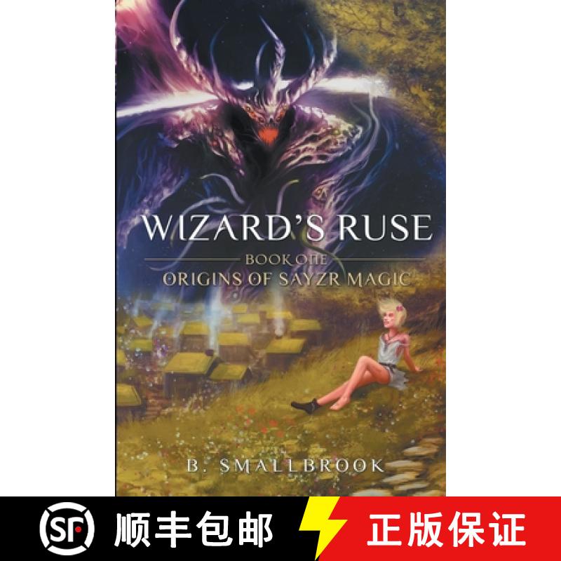 【3-4周达】Wizards Ruse: Origins of Sayzr Magic [9781944199098]