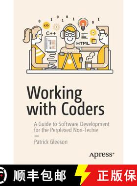 预订 Working with Coders : A Guide to Software Development for the Perplexed Non-Techie [9781484227008]
