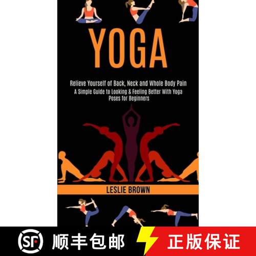 【3-4周达】Yoga: A Simple Guide to Looking & Feeling Better With Yoga Poses for Beginners (Relieve Yo... [9781989990544]