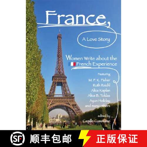 【3-4周达】France, a Love Story: Women Write about the French Experience [9781580051156]