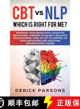 【3-4周达】CBT vs NLP: Which is right for me?: Rewiring Your Brain with Cognitive Behavioral Therapy ... [9781950788316]