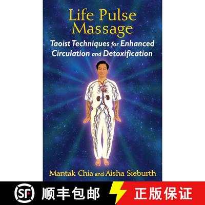 【3-4周达】Life Pulse Massage: Taoist Techniques for Enhanced Circulation and Detoxification [9781620553091]