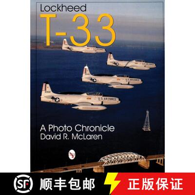 【3-4周达】Lockheed T-33: A Photo Chronicle: A Photo Chronicle [9780764306464]