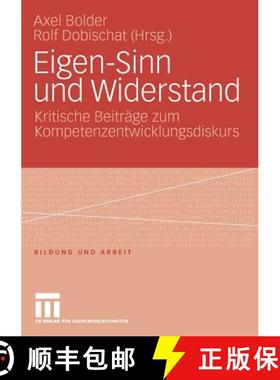 【3-4周达】Eigen-Sinn Und Widerstand : Kritische Beitr ge Zum Kompetenzentwicklungsdiskurs [9783531160283]