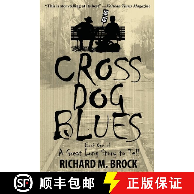 【3-4周达】Cross Dog Blues: Book One of A Great Long Story to Tell [9780991132027]
