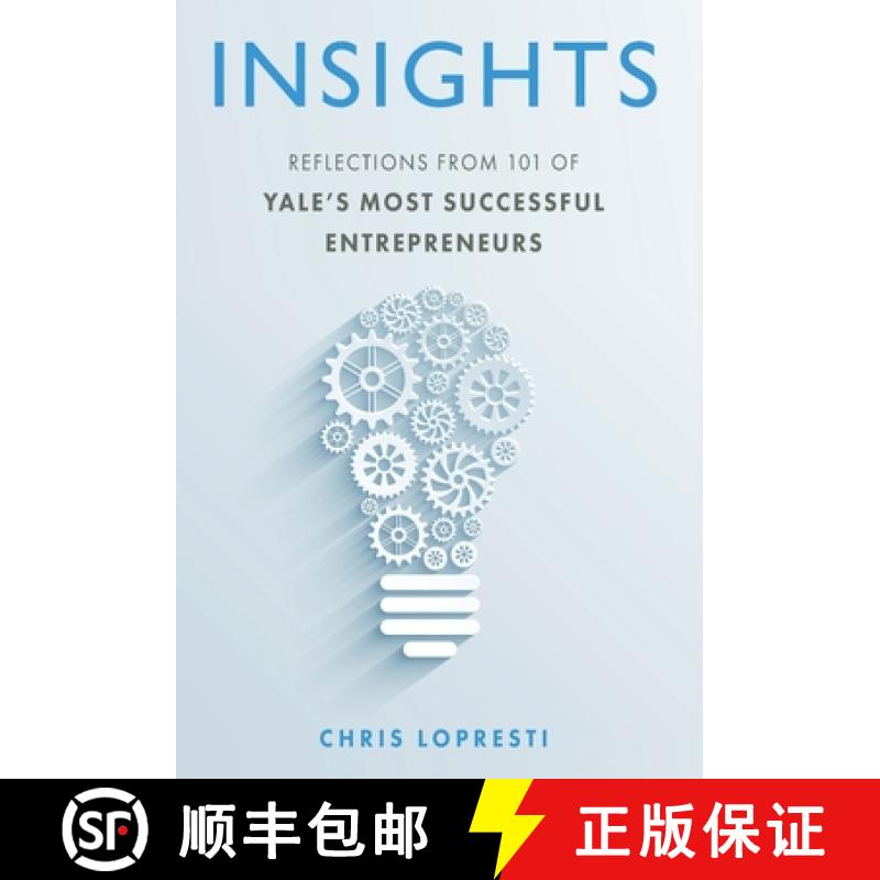 【3-4周达】Insights: Reflections from 101 of Yale's Most Successful Entrepreneurs [9781939919267]
