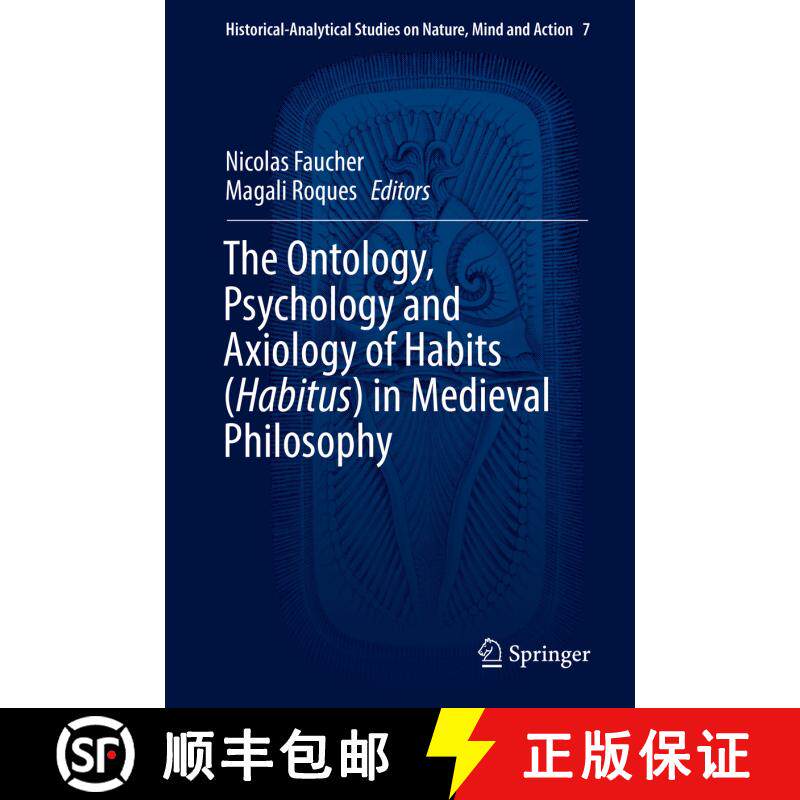 【3-4周达】精装 The Ontology, Psychology and Axiology of Habits (Habitus) in Medieval Philosophy [9783030002343]