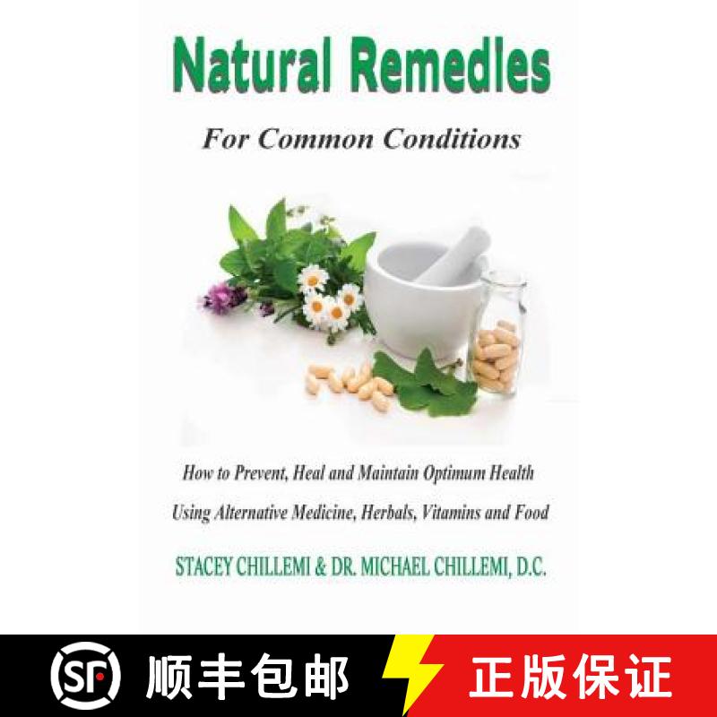 【3-4周达】Natural Remedies for Common Conditions: How to Prevent, Heal and Maintain Optimum Health U... [9781329521759]