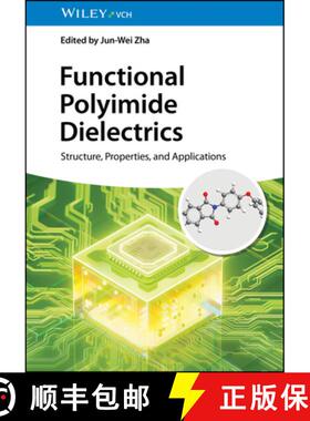 【3-4周达】Functional Polyimide Dielectrics - Structure, Properties, and Applications [9783527354337]