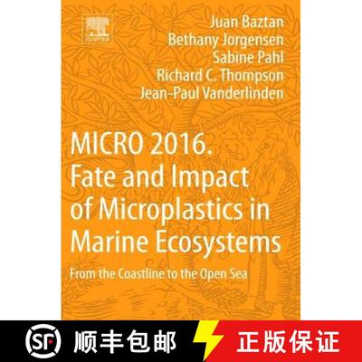 【3-4周达】MICRO 2016: Fate and Impact of Microplastics in Marine Ecosystems: From the Coastline to t... [9780128122716]