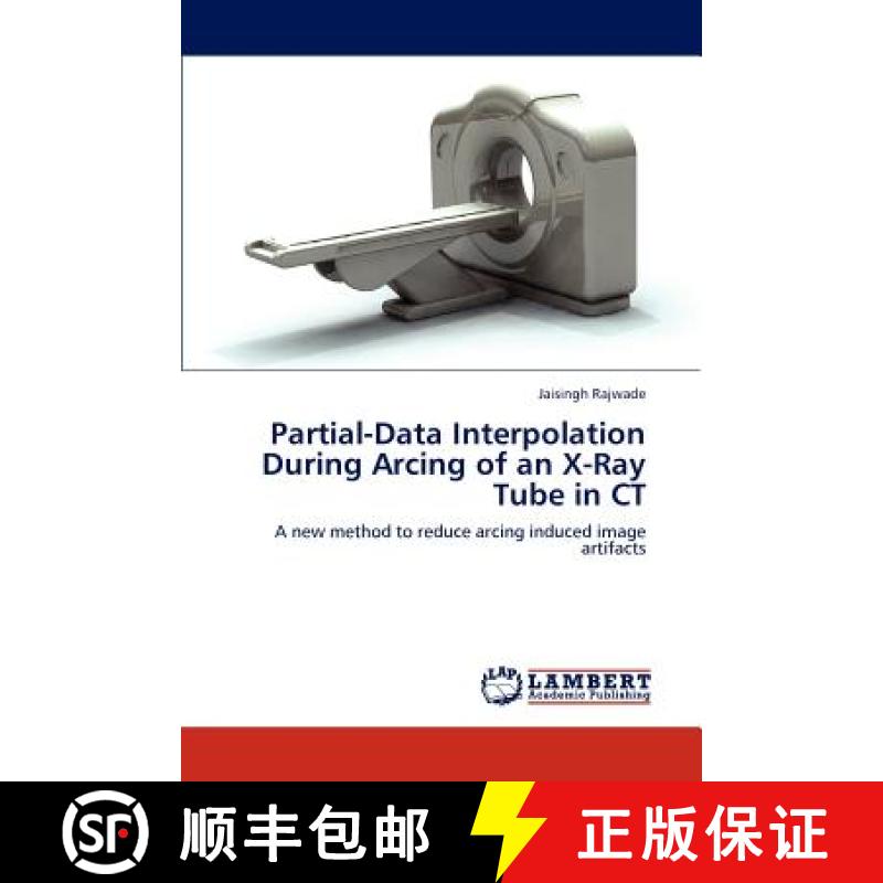 预订 Partial-Data Interpolation During Arcing of an X-Ray Tube in CT [9783846503485]