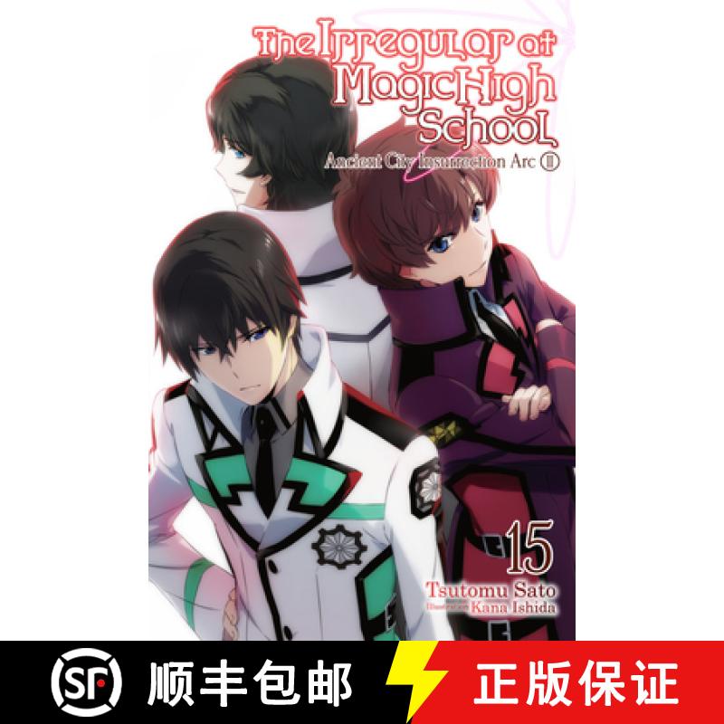 【3-4周达】The Irregular at Magic High School, Vol. 15 (Light Novel): Ancient City Insurrection Arc, ... [9781975332495]