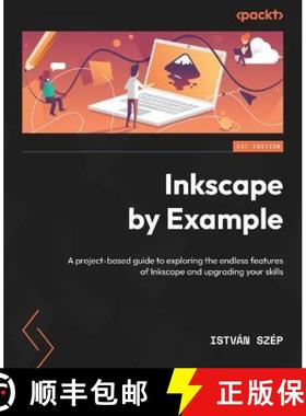 预订 Inkscape by Example: A project-based guide to exploring the endless features of Inkscape and upg... [9781803243146]
