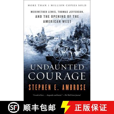 【3-4周达】Undaunted Courage: Meriwether Lewis, Thomas Jefferson, and the Opening of the American West [9780684826974]