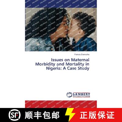 预订 Issues on Maternal Morbidity and Mortality in Nigeria: A Case Study [9786206149873]