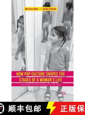 【3-4周达】How Pop Culture Shapes the Stages of a Woman's Life : From Toddlers-in-Tiaras to Cougars-o... [9781137566171]