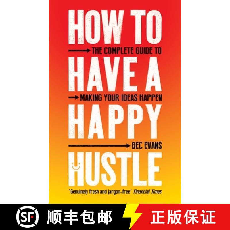 【2-3周达】How to Have a Happy Hustle: The Complete Guide to Making Your Ideas Happen [9781785785931]