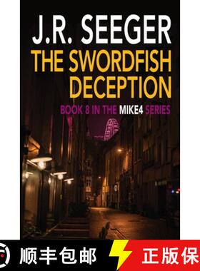 预订 The Swordfish Deception: Book 8 in the MIKE4 Series [9781961302334]
