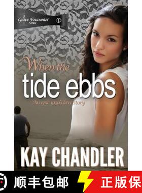 预订 When the Tide Ebbs: An epic 1930's love story [9780692514498]