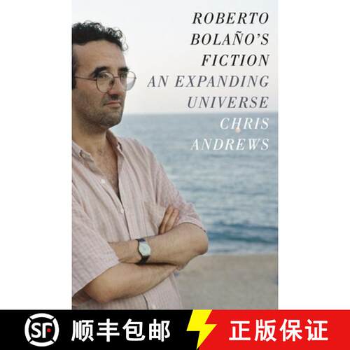 【3-4周达】Roberto Bolaño`s Fiction – An Expanding Universe [9780231168076]