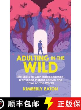 【3-4周达】Adulting in the Wild: Life Skills to Gain Independence, Transcend Instant Ramen and Take o... [9798990806849]