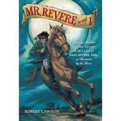 【4周达】Mr. Revere and I: Being an Account of Certain Episodes in the Career of Paul Revere, Esq. as... [9780316517294]