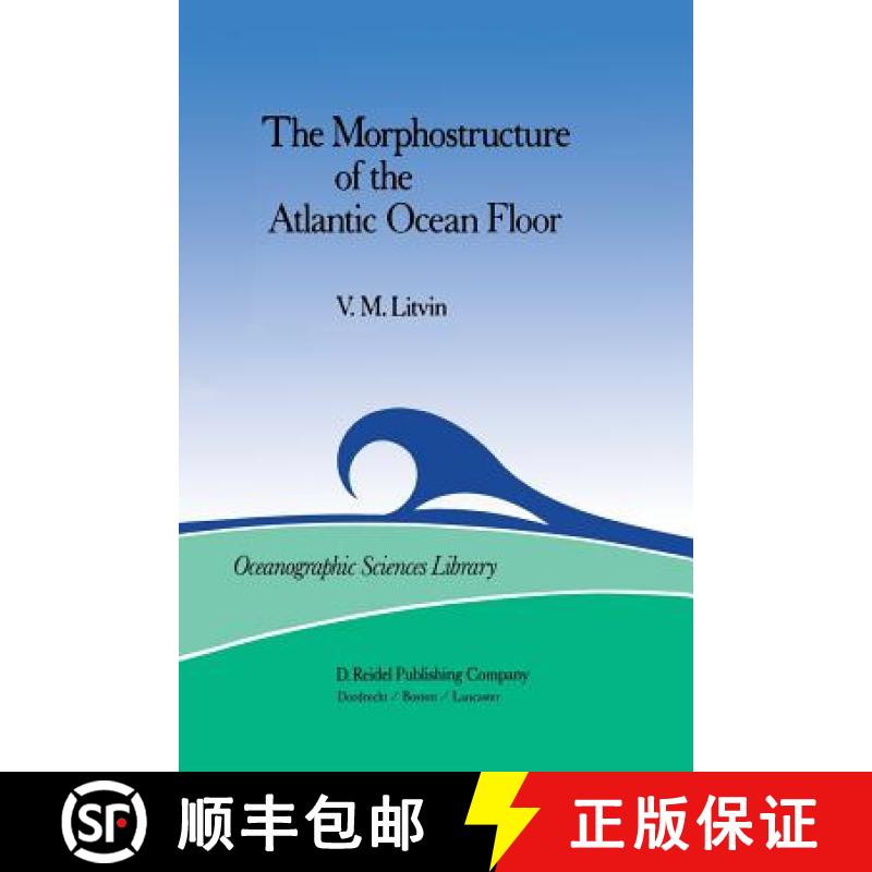 【3-4周达】The Morphostructure of the Atlantic Ocean Floor : Its Development in the Meso-Cenozoic [9789400962477]