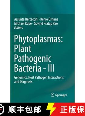 【3-4周达】Phytoplasmas: Plant Pathogenic Bacteria - III : Genomics, Host Pathogen Interactions and D... [9789811396311]