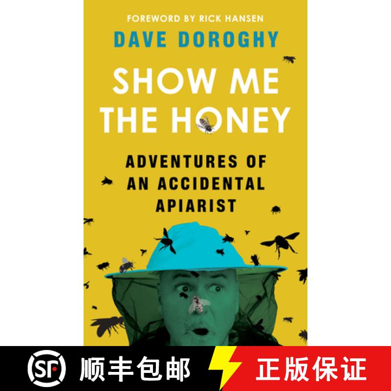 【3-4周达】Show Me the Honey: Adventures of an Accidental Apiarist [9781771513227]
