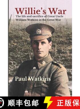 【3-4周达】Willie's War: The life and sacrifice of Great Uncle  William Watkins in the Great War [9780473726881]