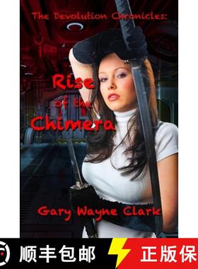 【3-4周达】The Devolution Chronicles: Rise of the Chimera [9780985343828]