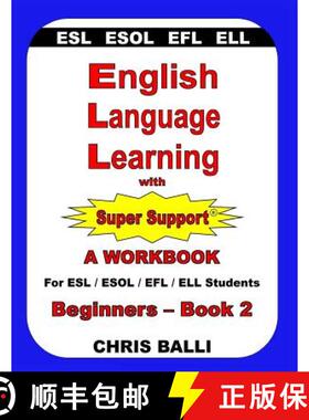 【3-4周达】English Language Learning with Super Support: Beginners - Book 2: A WORKBOOK For ESL / ESO... [9780692996454]