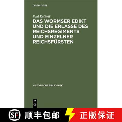【3-4周达】Das Wormser Edikt Und Die Erlasse Des Reichsregiments Und Einzelner Reichsfürsten [9783486744484]