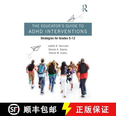 【3-4周达】The Educator's Guide to ADHD Interventions: Strategies for Grades 5-12 [9780367622404]