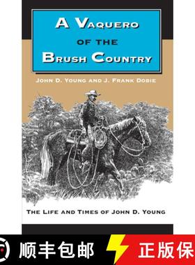 【3-4周达】A Vaquero of the Brush Country: The Life and Times of John D. Young [9780292787049]