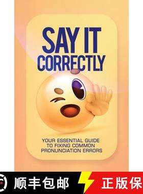 预订 SAY IT CORRECTLY! : Your Essential Guide to Fixing Common Pronunciation Errors [9798330310395]