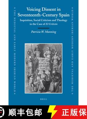 预订 Voicing Dissent in Seventeenth-Century Spain: Inquisition, Social Criticism and Theology in the ... [9789004178519]