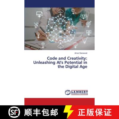 预订 Code and Creativity: Unleashing AI's Potential in the Digital Age [9786207477593]