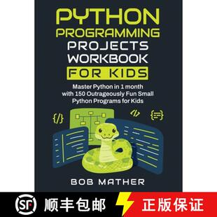 【3-4周达】Python Programming Projects Workbook for Kids: Master Python in 1 month with 150 Outrageou... [9781922462121]