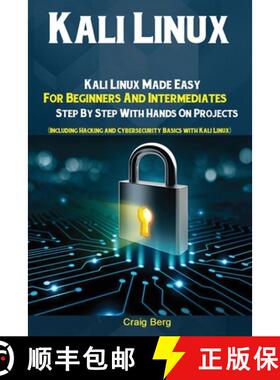 【3-4周达】Kali Linux: Kali Linux Made Easy For Beginners And Intermediates; Step By Step With Hands ... [9781951737184]