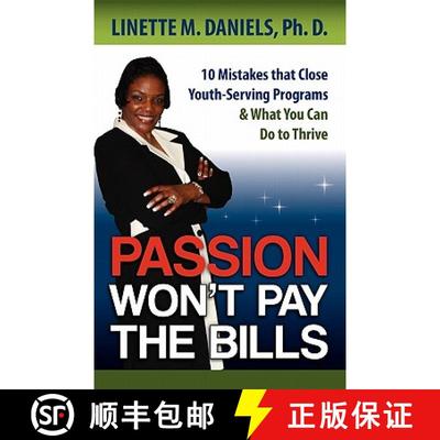 【3-4周达】Passion Won't Pay the Bills: 10 Mistakes that Close Youth-Serving Programs & What You Can ... [9780983423232]