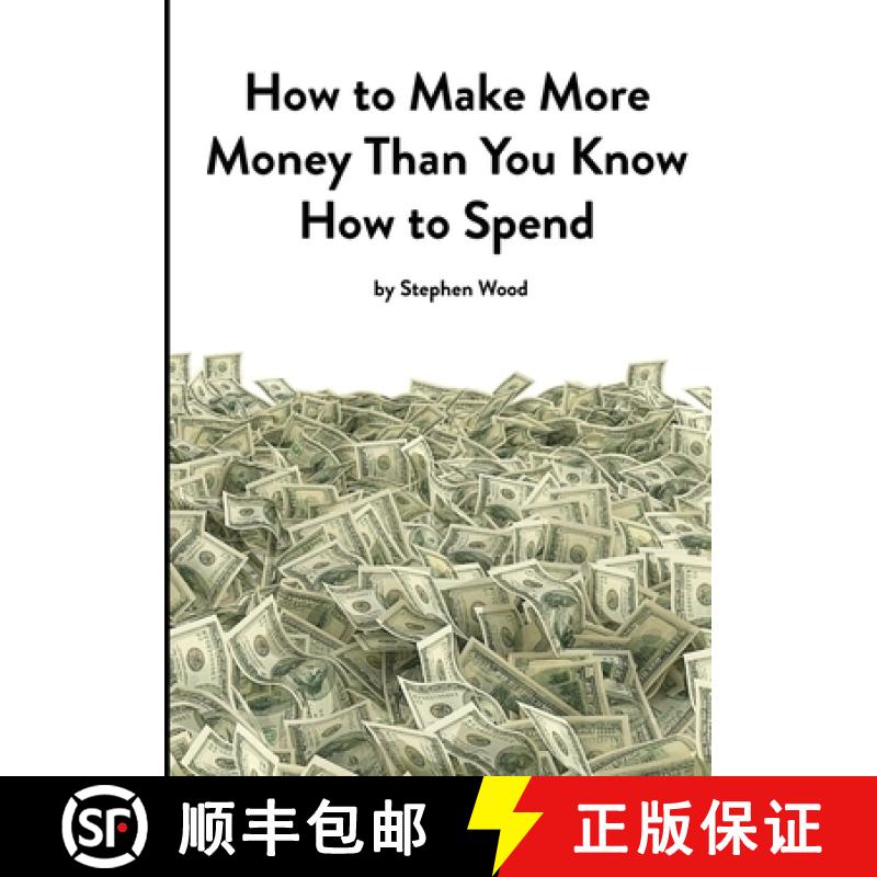 【3-4周达】How to Make More Money Than You Know How to Spend: A Practical Guide to Strategic Thinking... [9781716789229]