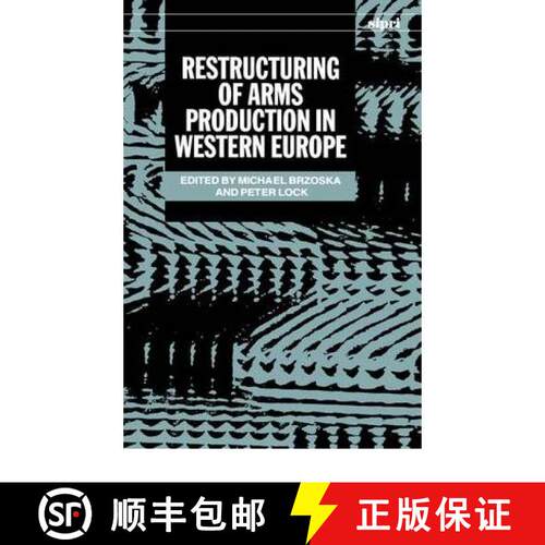 【3-4周达】精装 Restructuring of Arms Production in Western Europe [9780198291473]