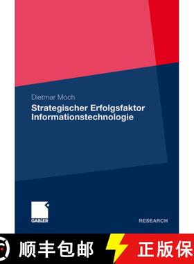 【3-4周达】Strategischer Erfolgsfaktor Informationstechnologie: Analyse des Wertbeitrags der Informat... [9783834927057]