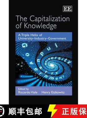 【3-4周达】Capitalization of Knowledge - A Triple Helix of University-Industry-Government: A Triple H... [9781848441149]