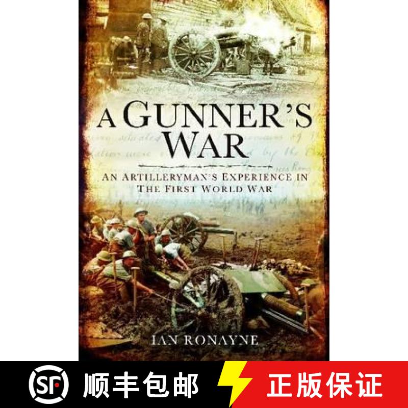 【3-4周达】A Gunner's Great War: An Artilleryman's Experience from the Somme to the Subcontinent [9781848846081]